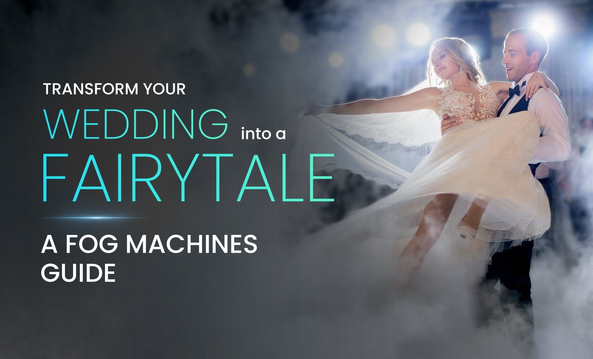 Transform Your Wedding into a Fairytale: Fog Machines Guide