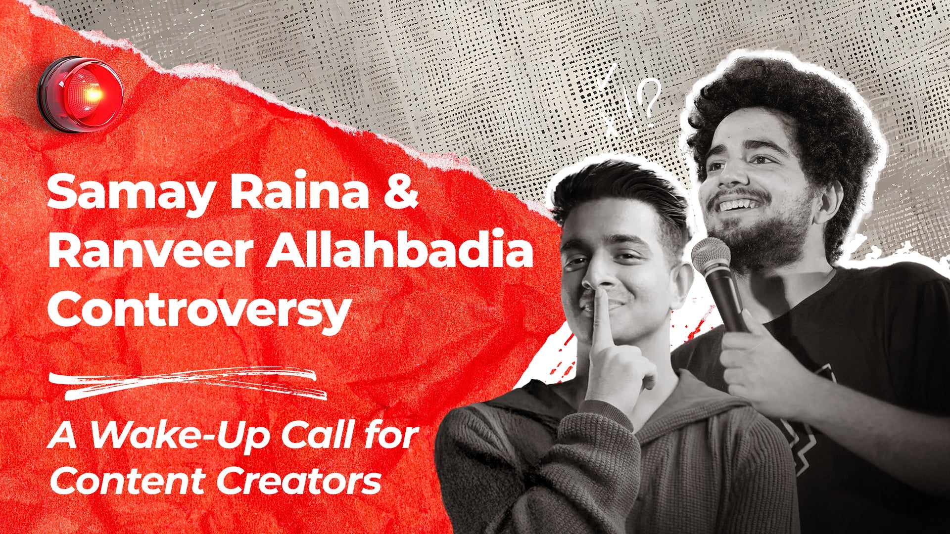 Samay Raina and Ranveer Allahbadia Controversy: A Wake-Up Call for Content Creators