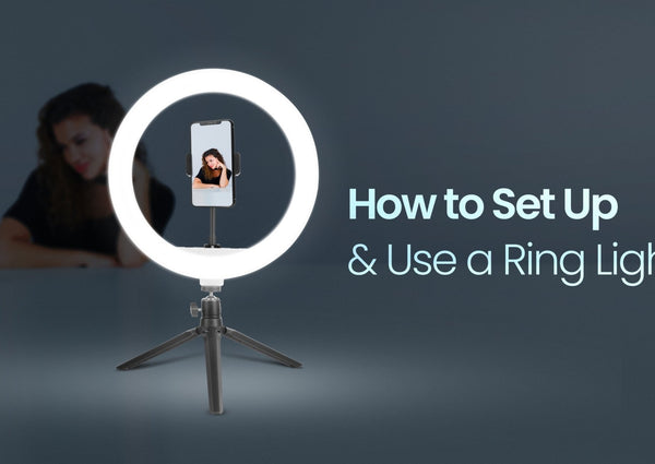 How to Set Up and Use a Ring Light